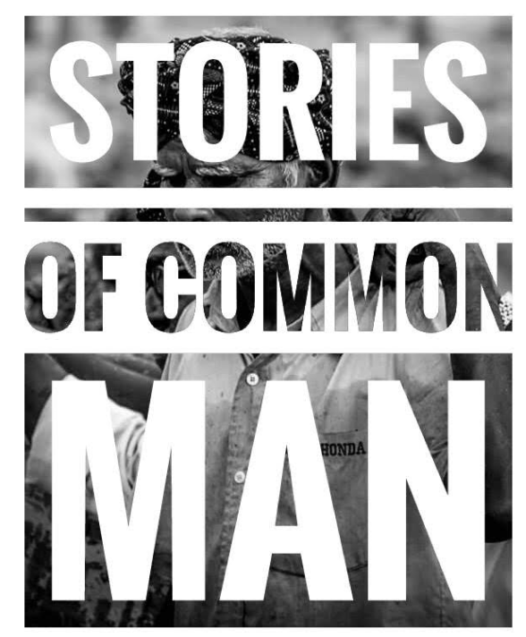 Stories of Common Man: Everyone has a story